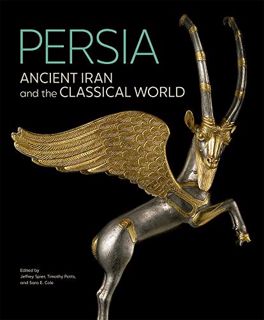 [View] KINDLE PDF EBOOK EPUB Persia: Ancient Iran and the Classical World by  Jeffrey Spier,Timothy