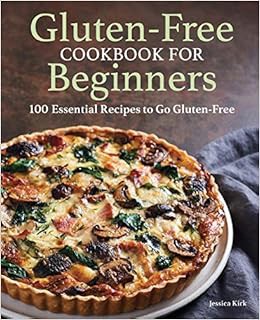 [READ] PDF EBOOK EPUB KINDLE Gluten-Free Cookbook for Beginners: 100 Essential Recipes to Go Gluten-