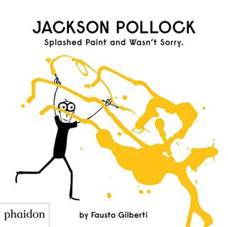 [READ] PDF EBOOK EPUB KINDLE Jackson Pollock Splashed Paint And Wasn't Sorry. by  Fausto Gilberti 📄