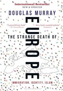 GET PDF EBOOK EPUB KINDLE Strange Death of Europe by  Douglas Murray 📮