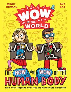 Get [EBOOK EPUB KINDLE PDF] Wow in the World: The How and Wow of the Human Body: From Your Tongue to