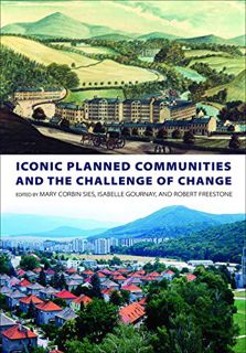 View [KINDLE PDF EBOOK EPUB] Iconic Planned Communities and the Challenge of Change (The City in the