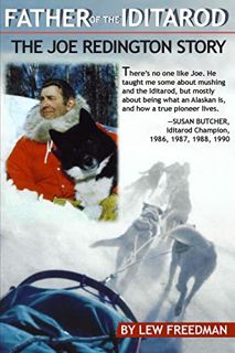 [READ] EPUB KINDLE PDF EBOOK Father of the Iditarod - The Joe Reddington Story by  Lew Freedman 📗