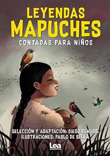 VIEW [EBOOK EPUB KINDLE PDF] Leyendas mapuches contadas para niños (La brújula y la veleta) (Spanish