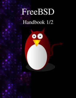 [Access] EPUB KINDLE PDF EBOOK FreeBSD Handbook 1/2 by  FreeBSD Documentation Project 🖍️