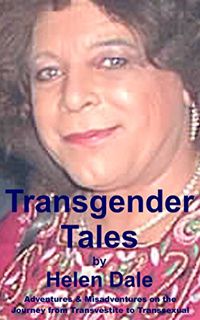 READ PDF EBOOK EPUB KINDLE Transgender Tales: Adventures & Misadventures on the Journey from Transve