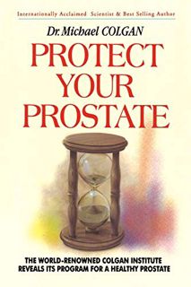 Read EPUB KINDLE PDF EBOOK Protect Your Prostate by  Dr Michael Colgan 💛