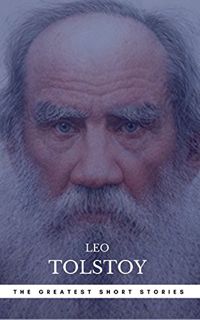 READ KINDLE PDF EBOOK EPUB The Greatest Short Stories of Leo Tolstoy (Perennial Classics) by  Leo To