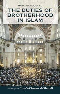 [Get] [EBOOK EPUB KINDLE PDF] The Duties of Brotherhood in Islam by  Imam al-Ghazali &  Muhtar Holla