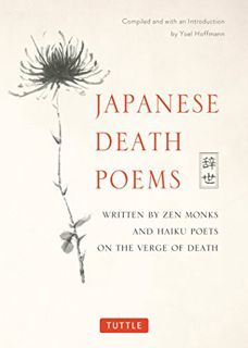 Read [EBOOK EPUB KINDLE PDF] Japanese Death Poems: Written by Zen Monks and Haiku Poets on the Verge