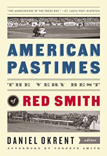 Access [KINDLE PDF EBOOK EPUB] American Pastimes: The Very Best of Red Smith: A Library of America S