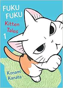 [ACCESS] EBOOK EPUB KINDLE PDF FukuFuku: Kitten Tales 1 (Chi's Sweet Home) by Konami Kanata 📋
