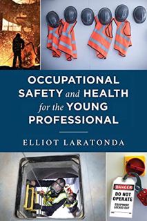 View [PDF EBOOK EPUB KINDLE] Occupational Safety and Health for the Young Professional by  Elliot La