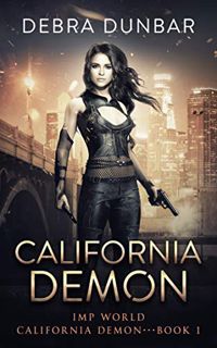 [READ] [KINDLE PDF EBOOK EPUB] California Demon: An Imp World Urban Fantasy by  Debra Dunbar 🗸
