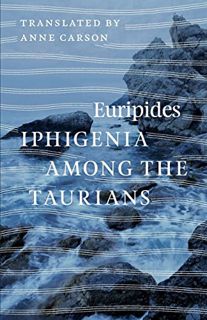 Read EBOOK EPUB KINDLE PDF Iphigenia among the Taurians by  Euripides &  Anne Carson 📌