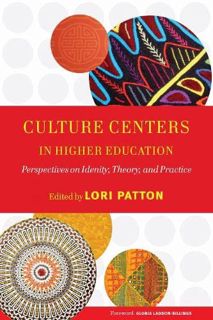 Access KINDLE PDF EBOOK EPUB Culture Centers in Higher Education: Perspectives on Identity, Theory,