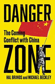 [Read] [PDF EBOOK EPUB KINDLE] Danger Zone: The Coming Conflict with China by  Michael Beckley &  Ha