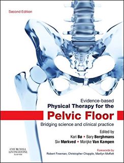 VIEW [KINDLE PDF EBOOK EPUB] Evidence-Based Physical Therapy for the Pelvic Floor: Bridging Science