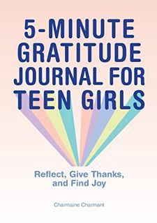 GET KINDLE PDF EBOOK EPUB 5-Minute Gratitude Journal for Teen Girls: Reflect, Give Thanks, and Find