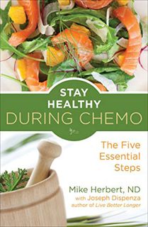 READ [KINDLE PDF EBOOK EPUB] Stay Healthy During Chemo: The Five Essential Steps by  Mike Herbert &