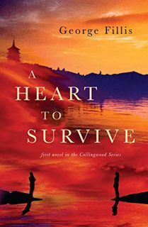 [VIEW] [EBOOK EPUB KINDLE PDF] A Heart To Survive: first Novel in the Collingwood Series by  George