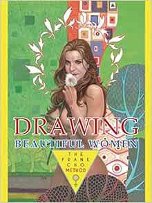 READ KINDLE PDF EBOOK EPUB Drawing Beautiful Women: The Frank Cho Method by Frank Cho ✉️