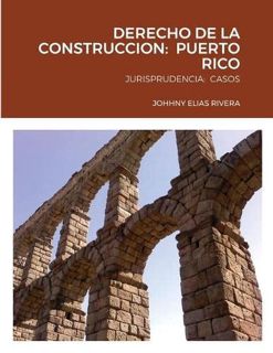 ACCESS KINDLE PDF EBOOK EPUB DERECHO DE LA CONSTRUCCION: PUERTO RICO: JURISPRUDENCIA: CASOS (Spanish