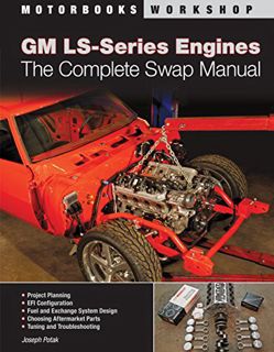 [ACCESS] EPUB KINDLE PDF EBOOK GM LS-Series Engines: The Complete Swap Manual (Motorbooks Workshop)