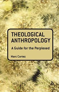 Get PDF EBOOK EPUB KINDLE Theological Anthropology: A Guide for the Perplexed (Guides for the Perple