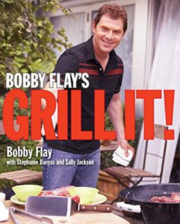 Read EBOOK EPUB KINDLE PDF Bobby Flay's Grill It!: A Cookbook by  Bobby Flay,Stephanie Banyas,Sally