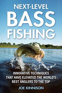 [Read] [KINDLE PDF EBOOK EPUB] Next-Level Bass Fishing: Innovative Techniques that have Elevated the