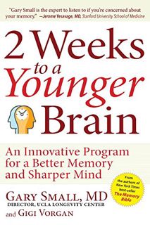 [VIEW] [EPUB KINDLE PDF EBOOK] 2 Weeks To A Younger Brain: An Innovative Program for a Better Memory