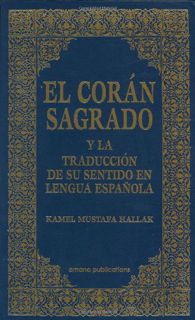 Access EPUB KINDLE PDF EBOOK El Coran Sagrado y la Traduccion de su sentido en lengua espanola (Span