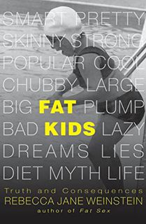 READ [KINDLE PDF EBOOK EPUB] Fat Kids: Truth and Consequences (2) (Fat Books) by  Rebecca Jane Weins