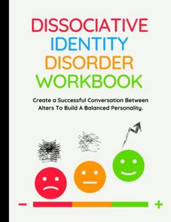 [Access] EPUB KINDLE PDF EBOOK Dissociative Identity Disorder Workbook: Create a Successful Conversa