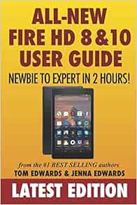 GET EPUB KINDLE PDF EBOOK All-New Fire HD 8 & 10 User Guide - Newbie to Expert in 2 Hours! by Tom Ed