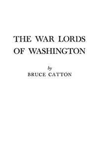 GET EBOOK EPUB KINDLE PDF The War Lords of Washington. by  Bruce Catton ✔️