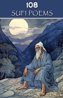 [READ] KINDLE PDF EBOOK EPUB 108 Sufi Poems (Sacred Wisdom Stories) by  Jalaluddin Rumi,Hafiz Shiraz