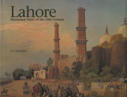 VIEW EPUB KINDLE PDF EBOOK Lahore: Illustrated Views of the 19th Century by  F. S. Aijazuddin 📮