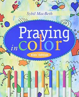 [READ] PDF EBOOK EPUB KINDLE Praying in Color Kid's Edition by  Sybil MacBeth 🖍️