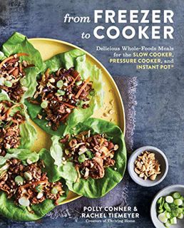READ [EPUB KINDLE PDF EBOOK] From Freezer to Cooker: Delicious Whole-Foods Meals for the Slow Cooker
