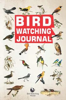 [Get] EBOOK EPUB KINDLE PDF Bird Watching Journal: Log Book For Birders And Bird Watcher Gifts For O