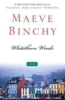 READ KINDLE PDF EBOOK EPUB Whitethorn Woods by  Maeve Binchy 🖊️