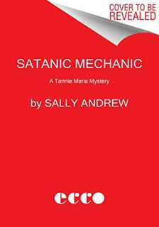 [Read] EPUB KINDLE PDF EBOOK Satanic Mechanic: A Tannie Maria Mystery (Tannie Maria Mystery, 2) by