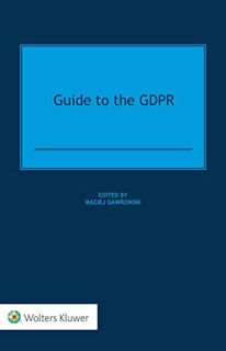 GET EBOOK EPUB KINDLE PDF Guide to the GDPR by  Maciej Gawronski &  Maciej Gawronski 📙