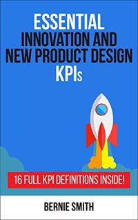 READ [EPUB KINDLE PDF EBOOK] Essential Innovation and New Product Development KPIs: 16 Full KPI Defi