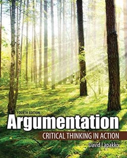 [Read] KINDLE PDF EBOOK EPUB Argumentation: Critical Thinking in Action by  David Lapakko 🧡