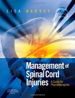 GET EPUB KINDLE PDF EBOOK Management of Spinal Cord Injuries: A Guide for Physiotherapists by  Lisa