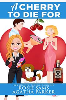 [Get] EPUB KINDLE PDF EBOOK A Cherry to Die For (Dog Detective - The Beagle Mysteries Book 14) by  R