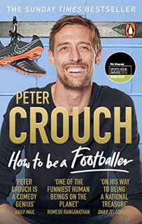 VIEW KINDLE PDF EBOOK EPUB How to Be a Footballer by  Peter Crouch 📫
